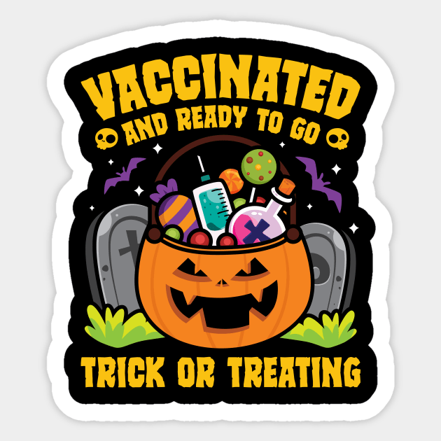 Vaccinated Ready To Go Trick Or Treating Sticker by ultraelectrogalacticshop